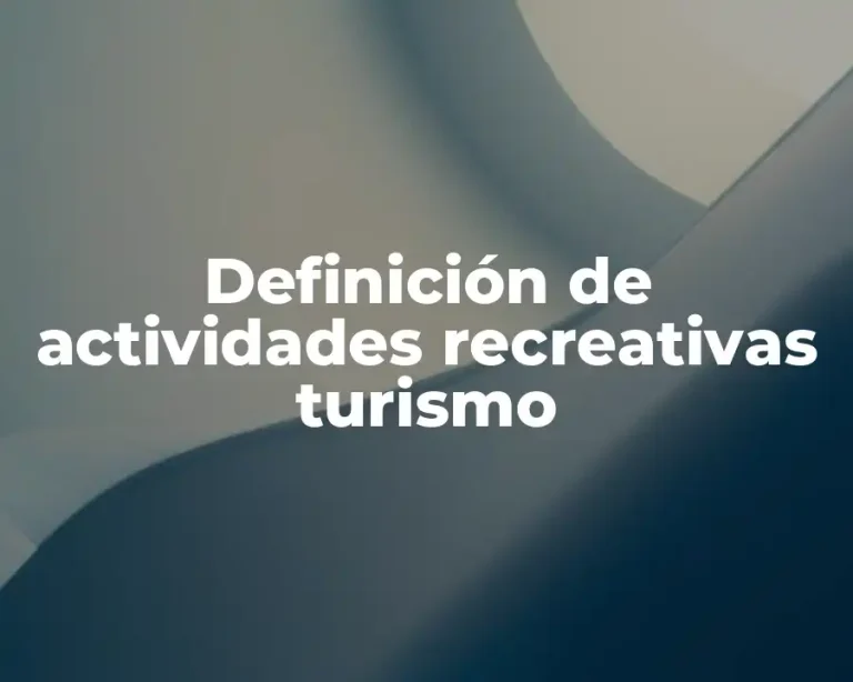 Definición de actividades recreativas turismo