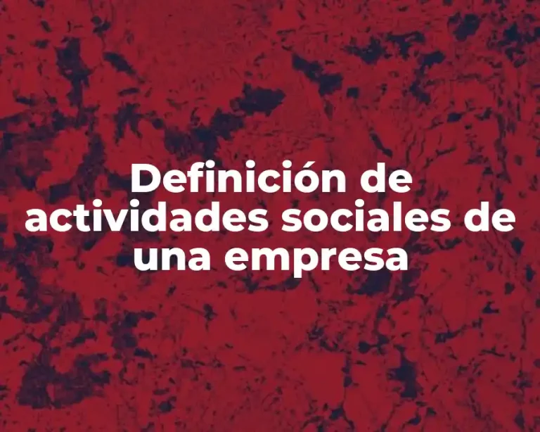 Definición de actividades sociales de una empresa