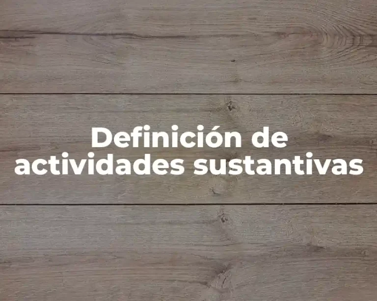 Definición de actividades sustantivas