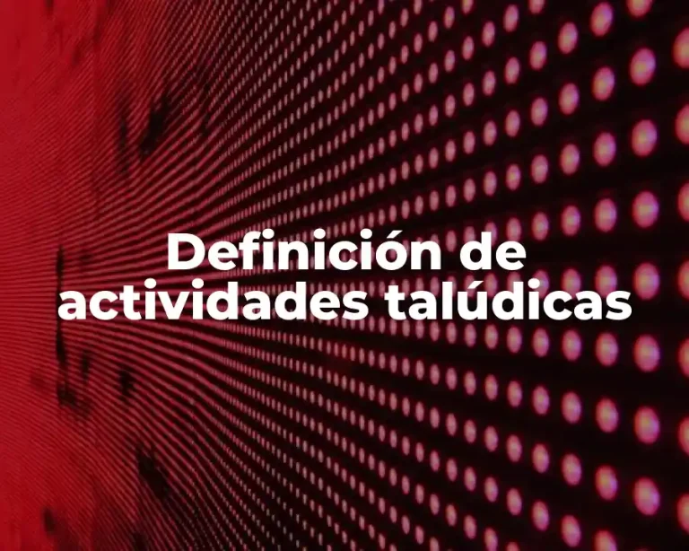Definición de actividades talúdicas