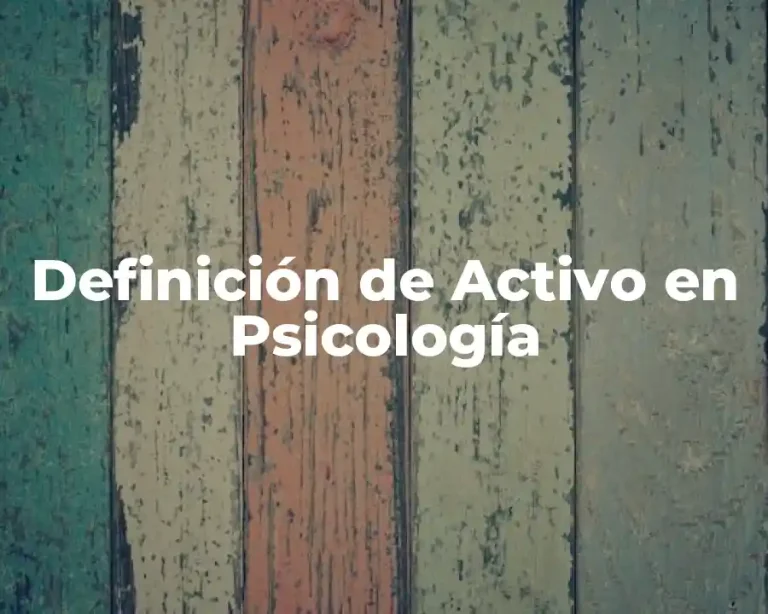 Definición de Activo en Psicología