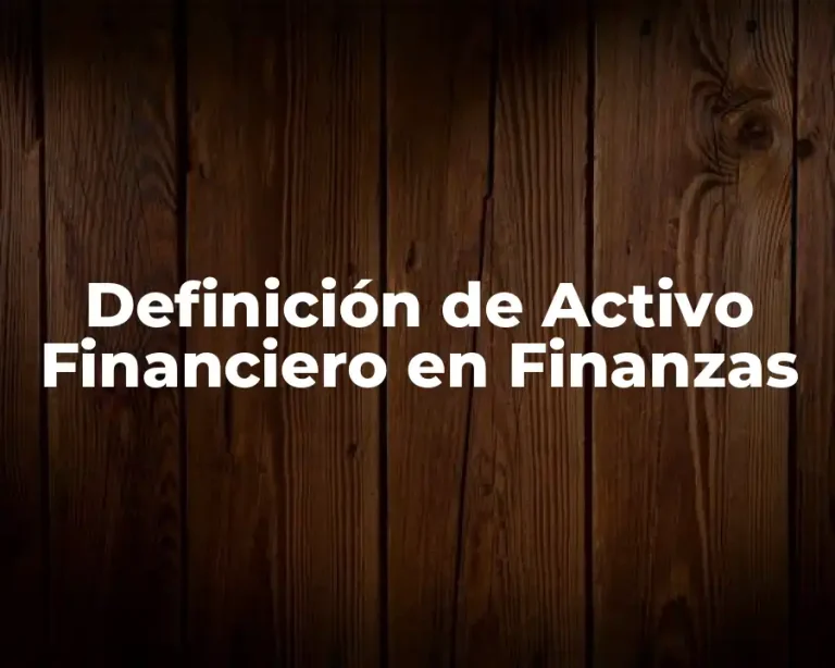 Definición de Activo Financiero en Finanzas