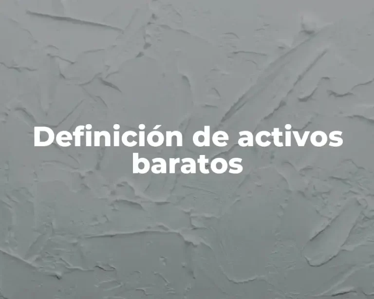 Definición de activos baratos