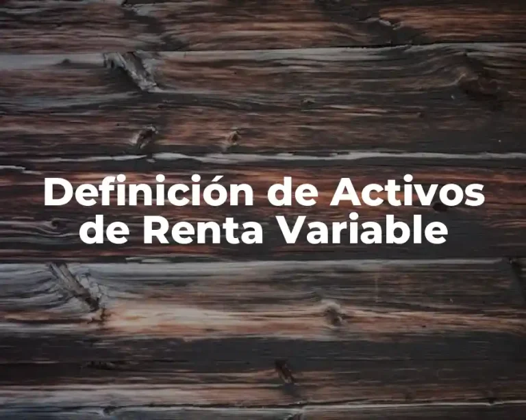 Definición de Activos de Renta Variable