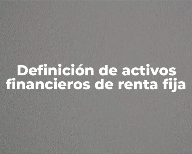 Definición de activos financieros de renta fija
