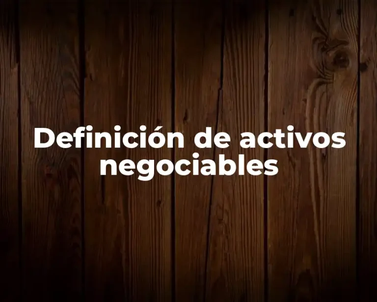 Definición de activos negociables