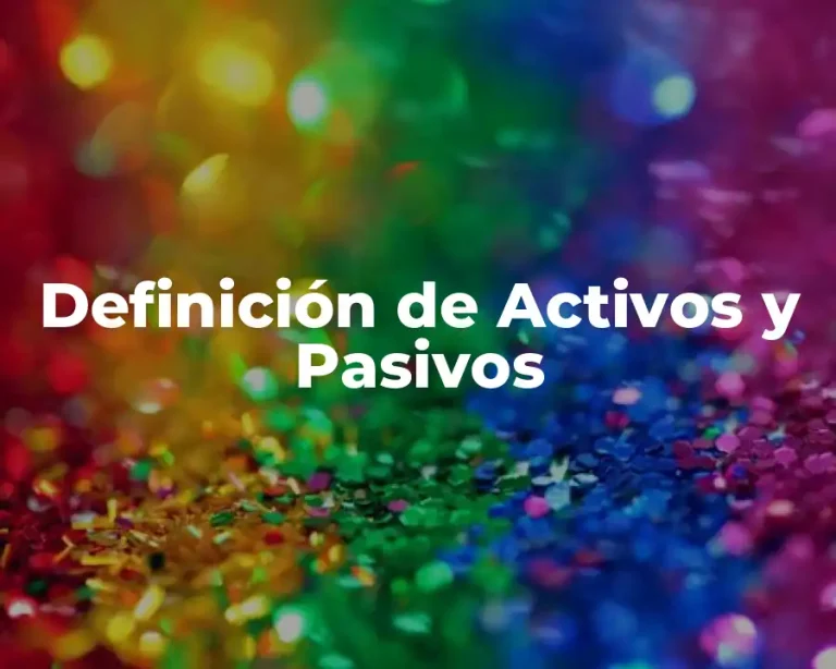 Definición de Activos y Pasivos