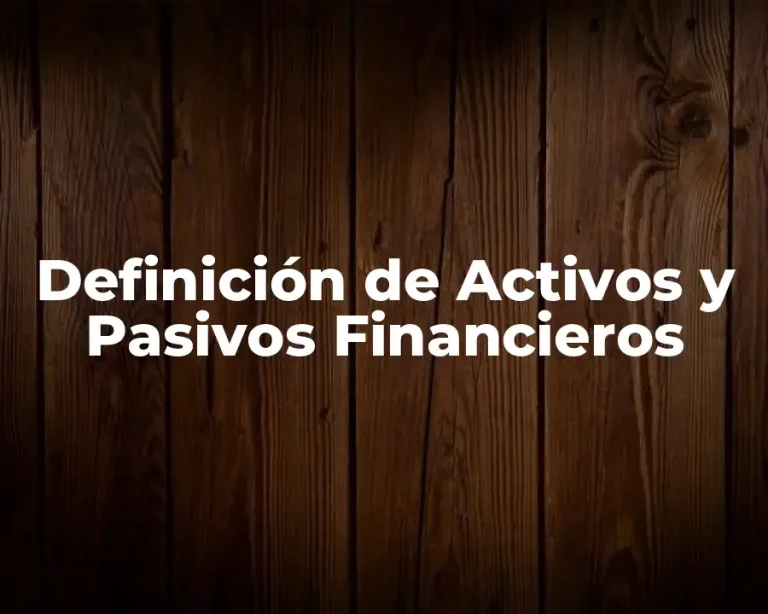 Definición de Activos y Pasivos Financieros