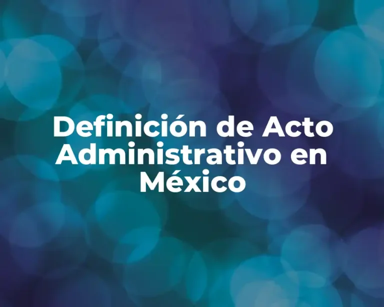 Definición de Acto Administrativo en México