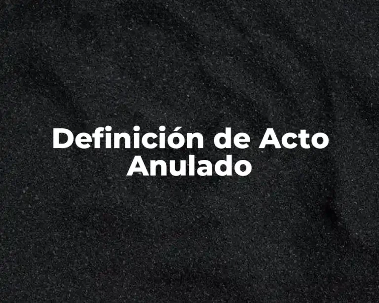 Definición de Acto Anulado