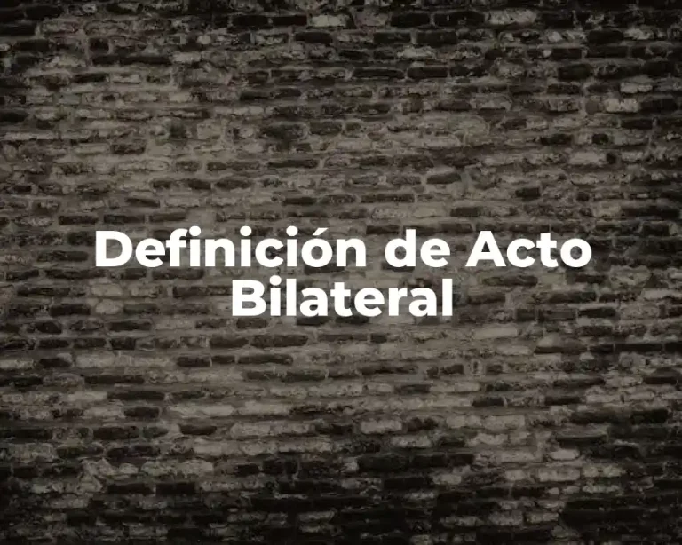 Definición de Acto Bilateral