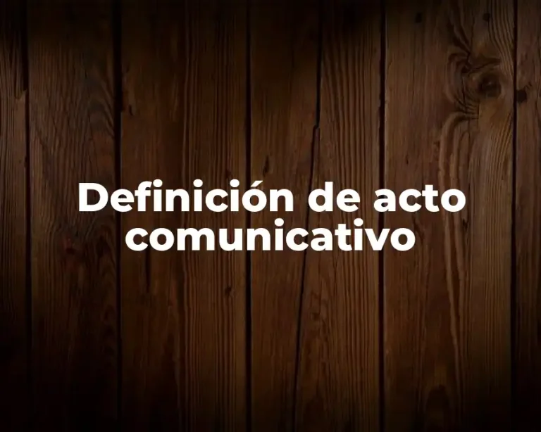 Definición de acto comunicativo