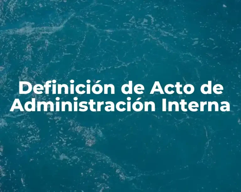 Definición de Acto de Administración Interna