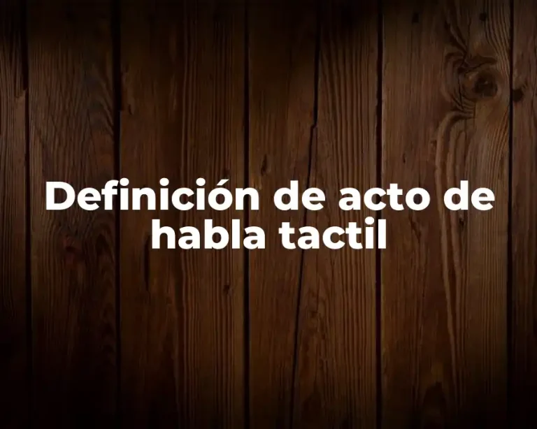 Definición de acto de habla tactil