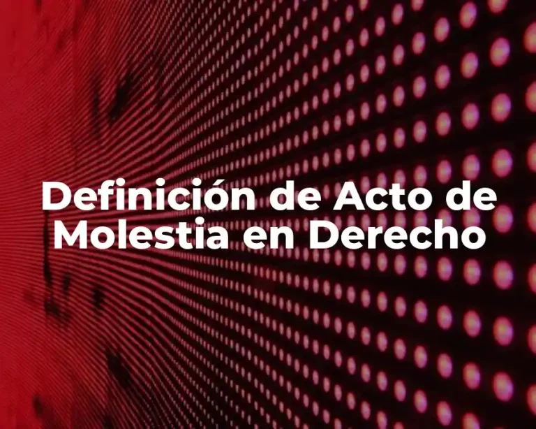 Definición de Acto de Molestia en Derecho