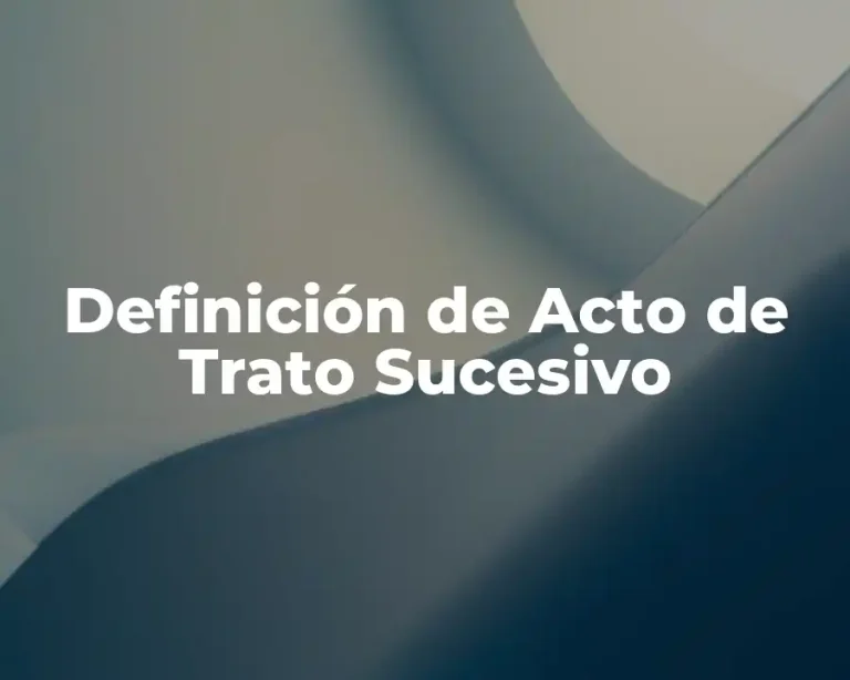 Definición de Acto de Trato Sucesivo