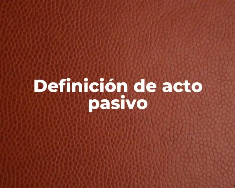 Definición de acto pasivo