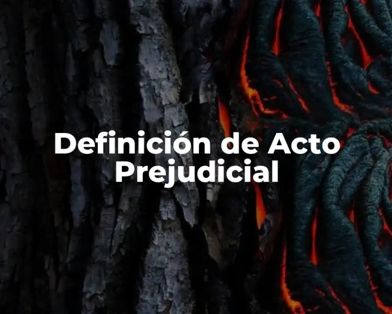 Definición de Acto Prejudicial