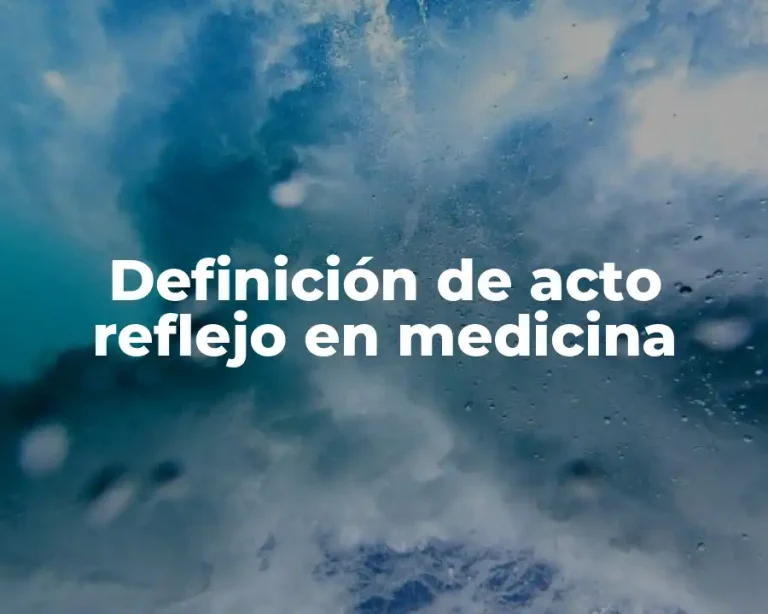 Definición de acto reflejo en medicina