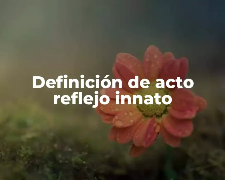 Definición de acto reflejo innato