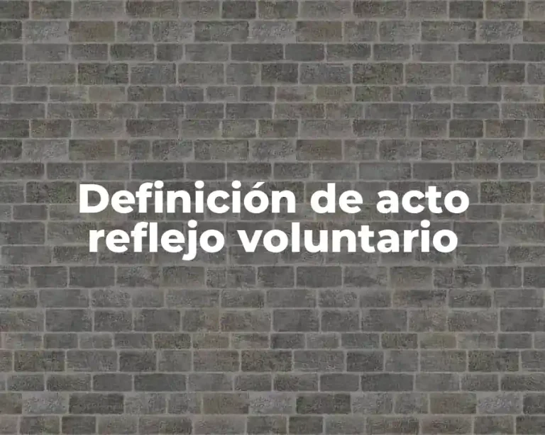 Definición de acto reflejo voluntario
