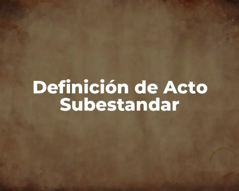 Definición de Acto Subestandar