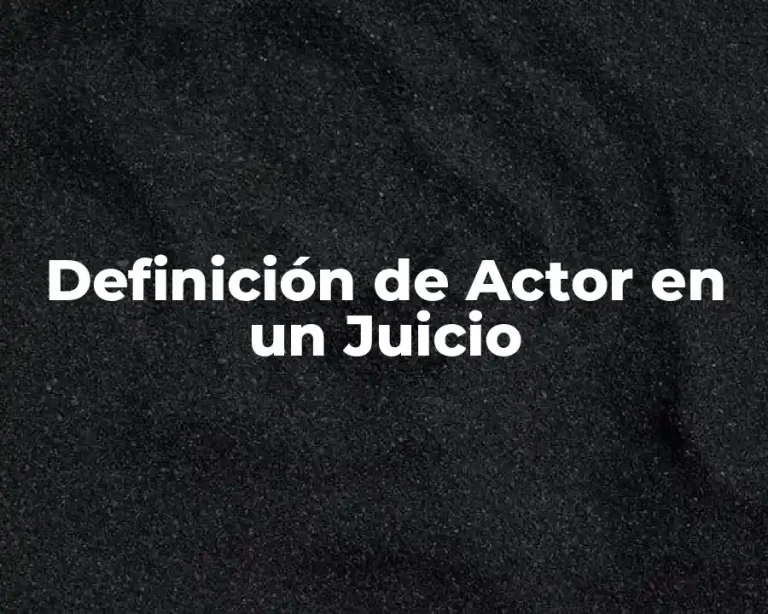 Definición de Actor en un Juicio
