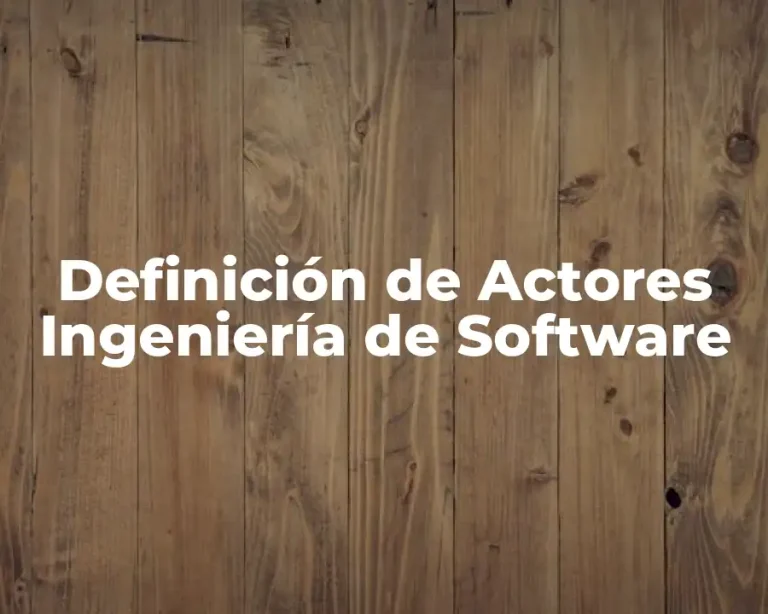 Definición de Actores Ingeniería de Software
