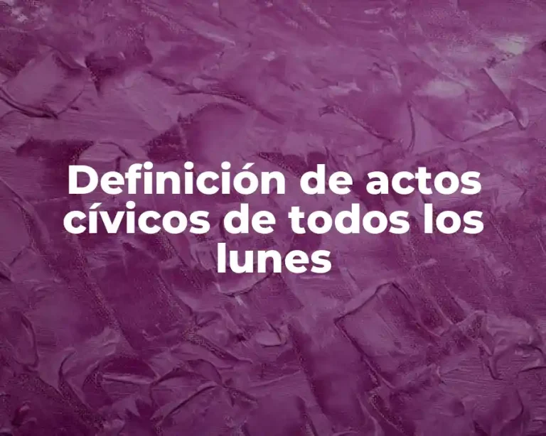 Definición de actos cívicos de todos los lunes