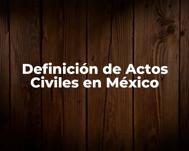 Definición de Actos Civiles en México