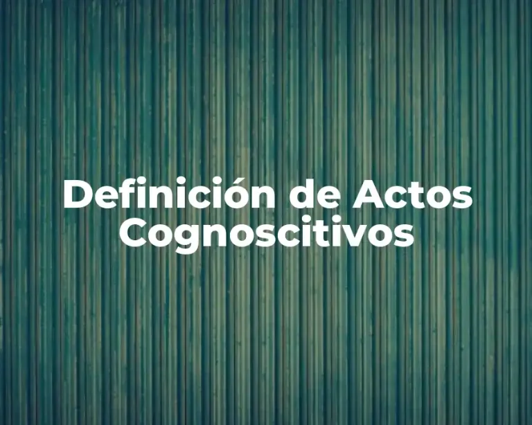 Definición de Actos Cognoscitivos