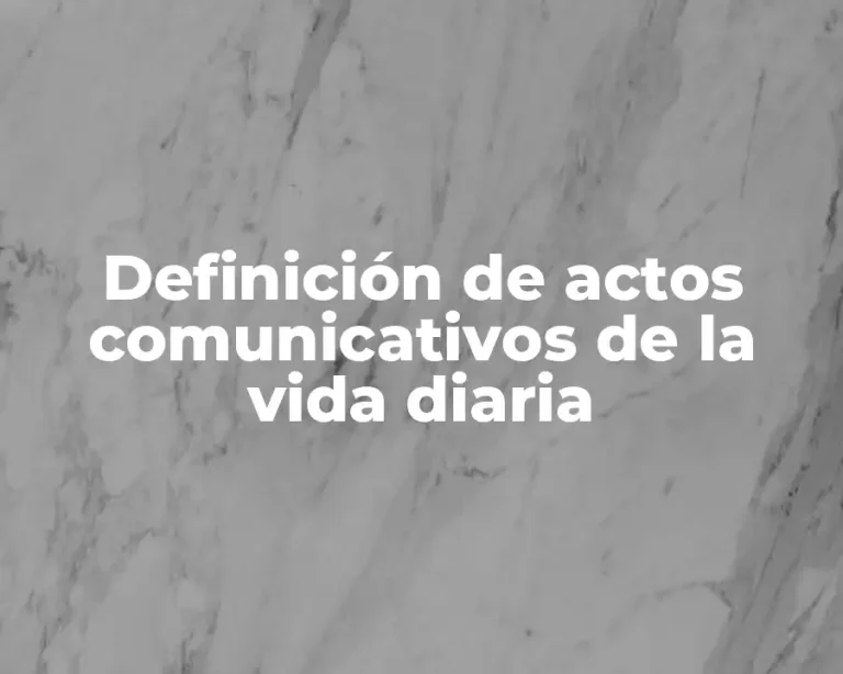 Definición de actos comunicativos de la vida diaria