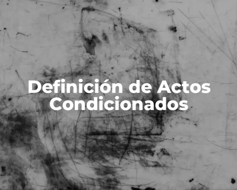 Definición de Actos Condicionados