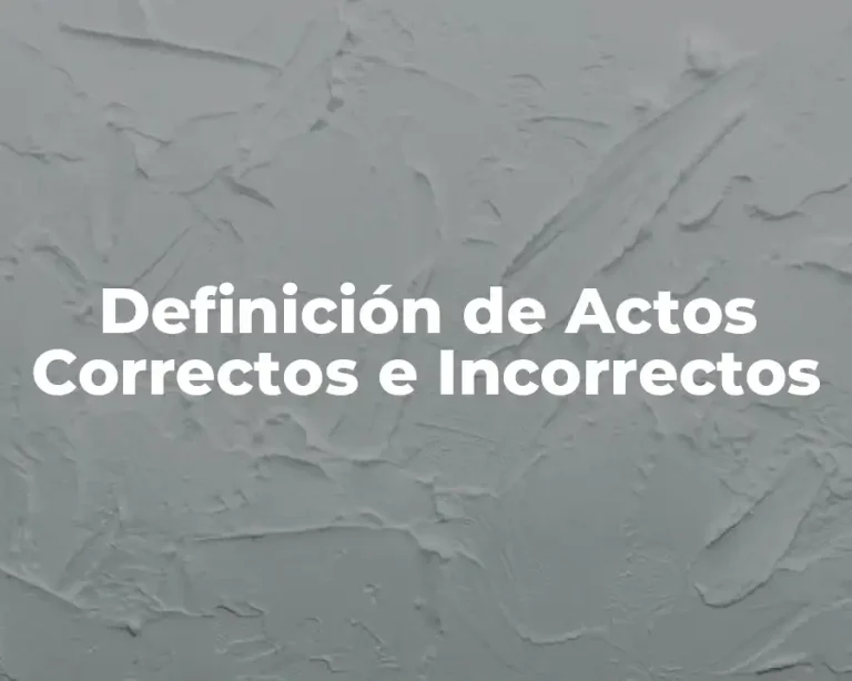 Definición de Actos Correctos e Incorrectos