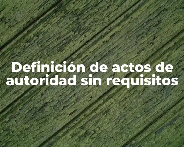 Definición de actos de autoridad sin requisitos