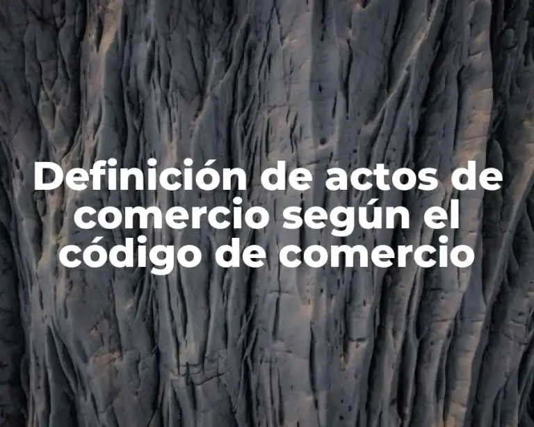 Definición de actos de comercio según el código de comercio