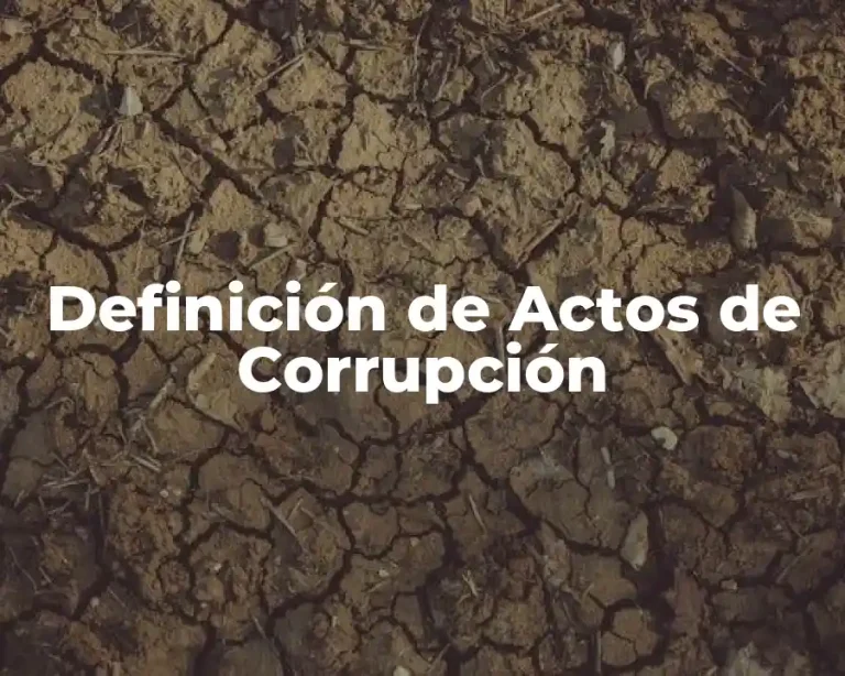 Definición de Actos de Corrupción