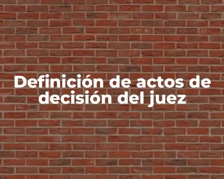 Definición de actos de decisión del juez