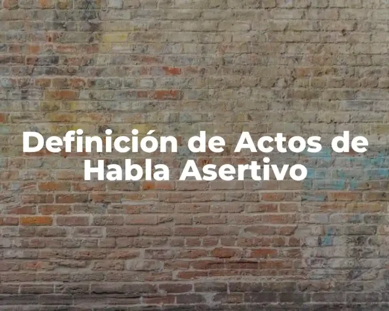 Definición de Actos de Habla Asertivo