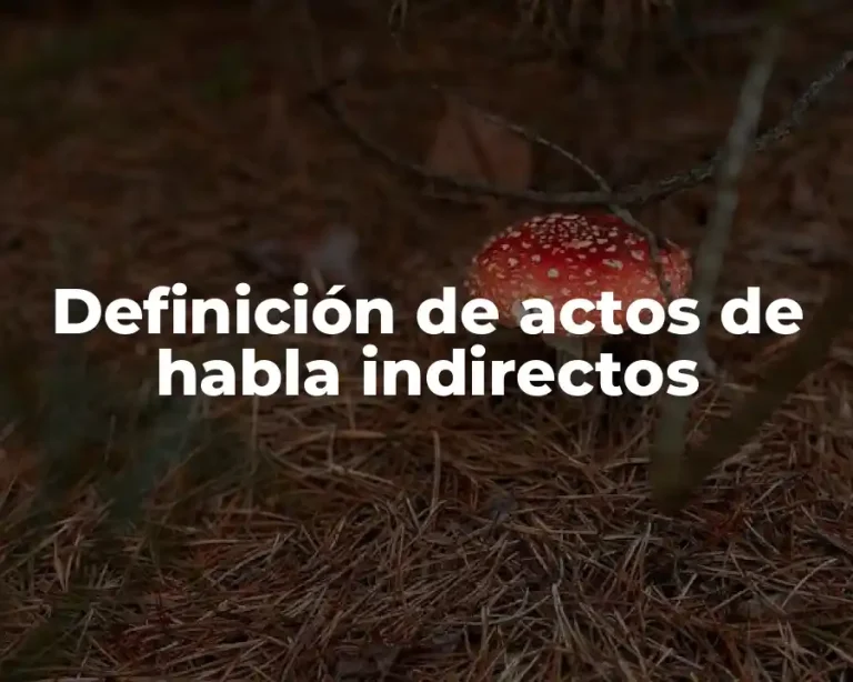 Definición de actos de habla indirectos