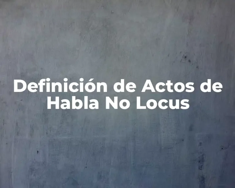 Definición de Actos de Habla No Locus