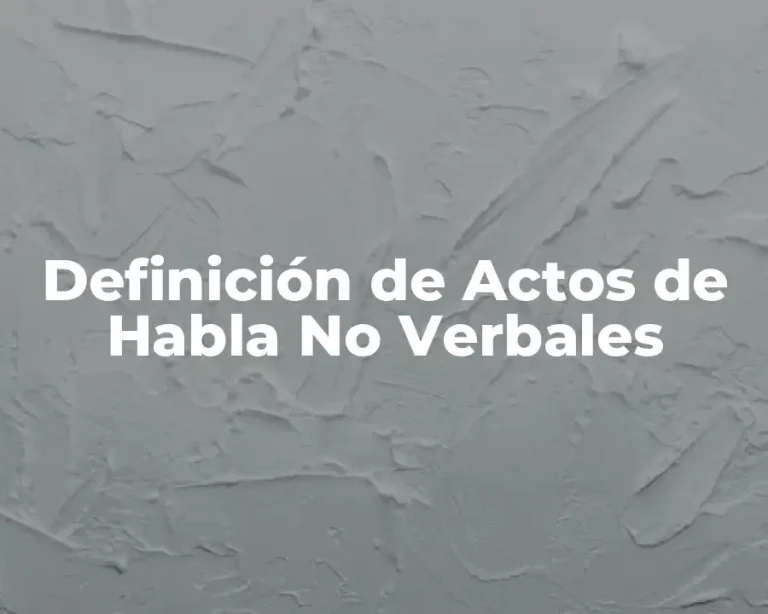 Definición de Actos de Habla No Verbales