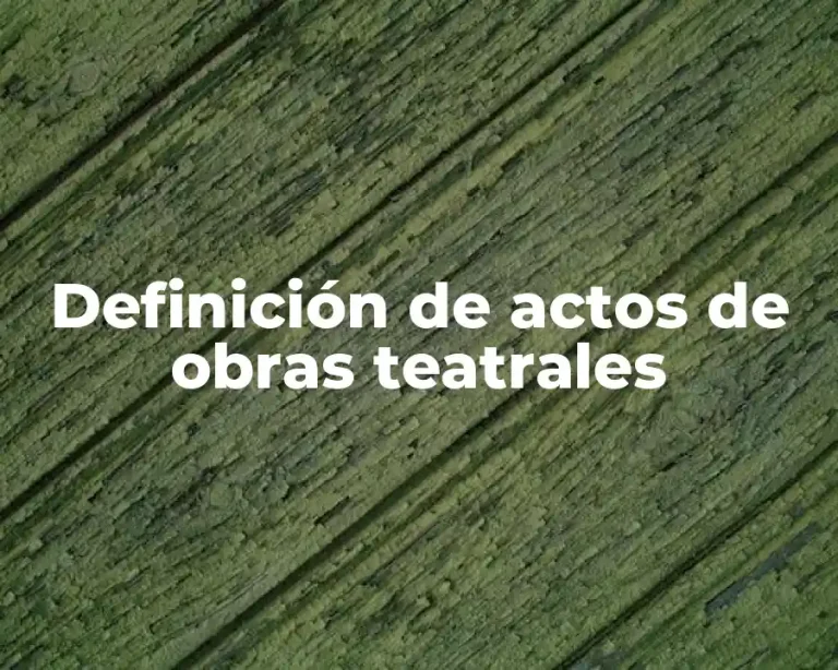 Definición de actos de obras teatrales