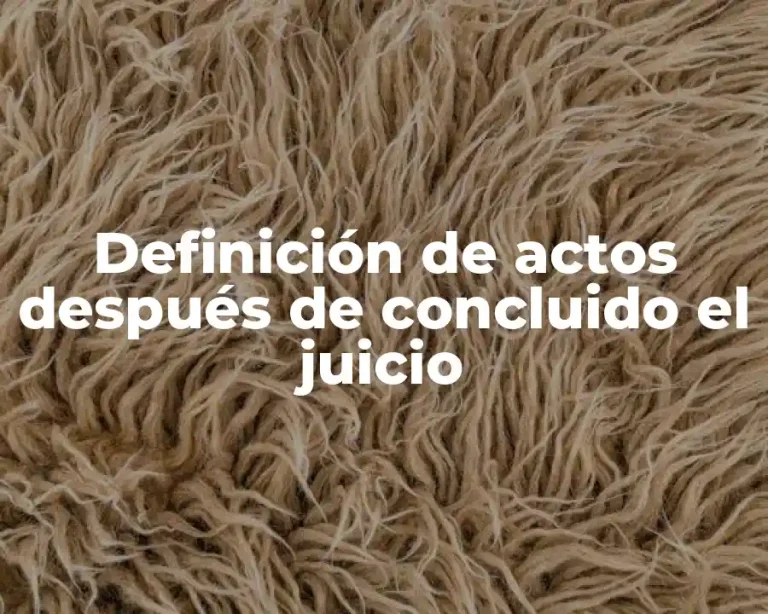 Definición de actos después de concluido el juicio
