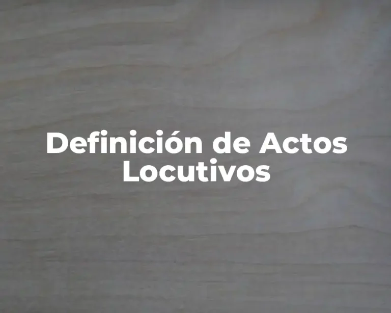 Definición de Actos Locutivos