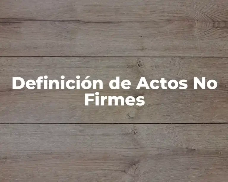 Definición de Actos No Firmes