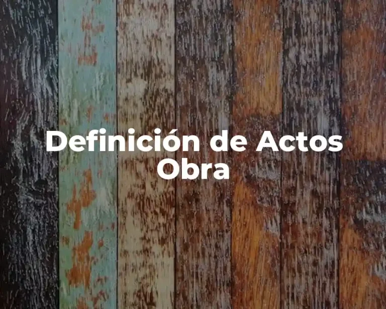 Definición de Actos Obra