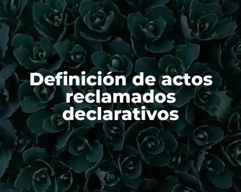 Definición de actos reclamados declarativos