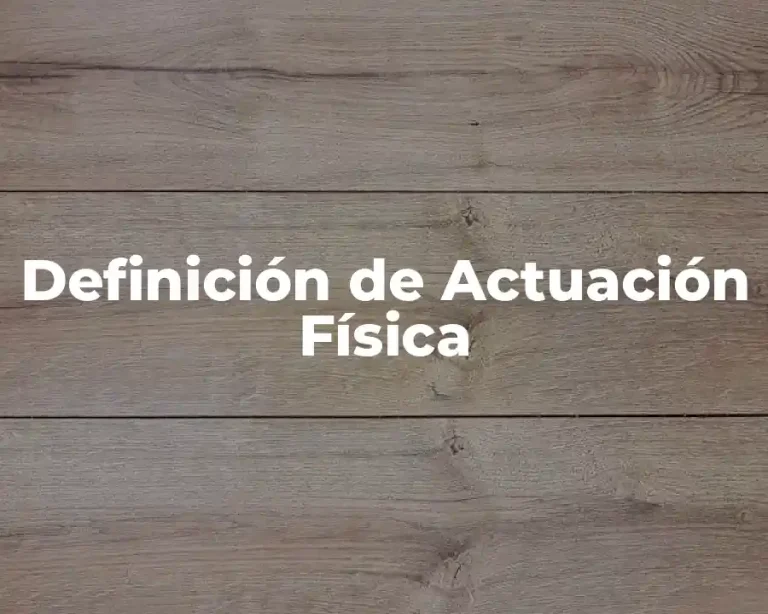 Definición de Actuación Física