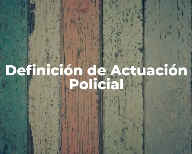 Definición de Actuación Policial